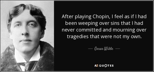 quote-after-playing-chopin-i-feel-as-if-i-had-been-weeping-over-sins-that-i-had-never-committed-oscar-wilde-85-46-12
